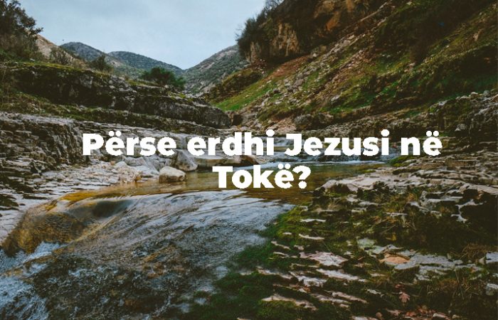 Përse erdhi Jezusi?
