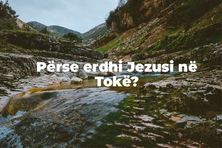 Përse erdhi Jezusi?